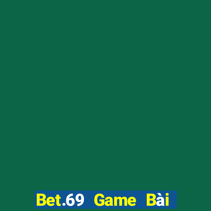 Bet.69 Game Bài Trên Máy Tính