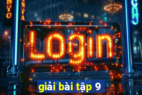 giải bài tập 9