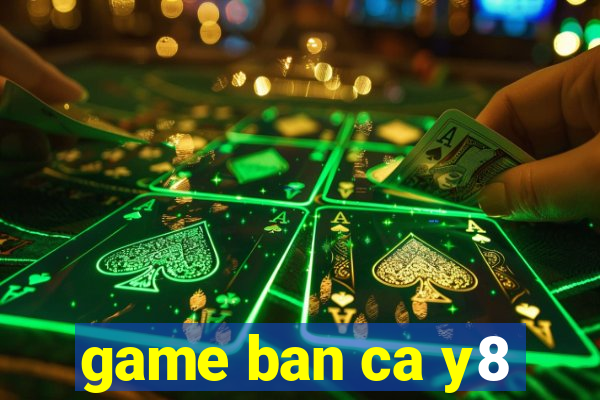 game ban ca y8