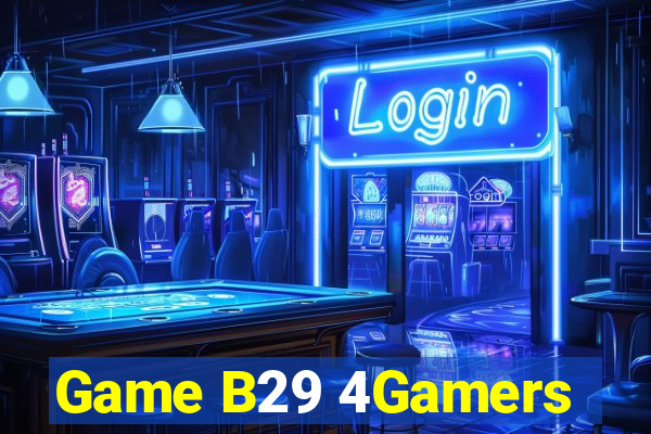 Game B29 4Gamers