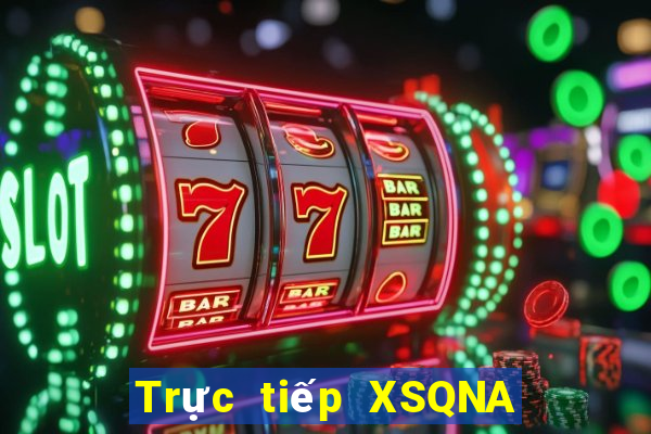 Trực tiếp XSQNA ngày 22