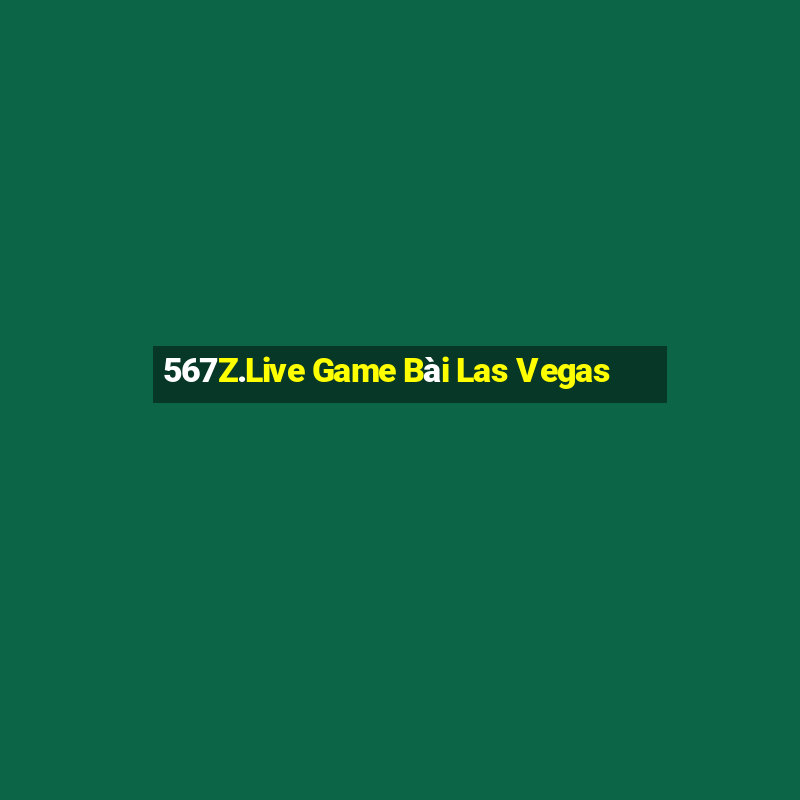 567Z.Live Game Bài Las Vegas