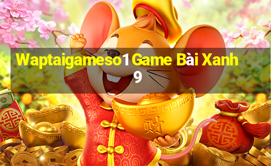 Waptaigameso1 Game Bài Xanh 9