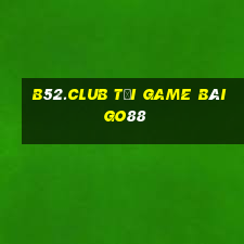 B52.Club Tải Game Bài Go88