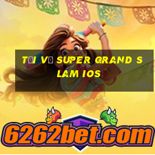 Tải về Super Grand Slam ios