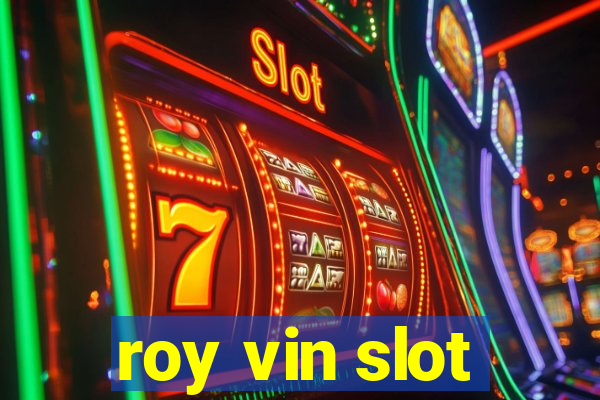 roy vin slot