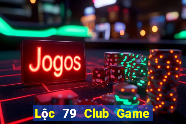 Lộc 79 Club Game Bài 3 Cây Online