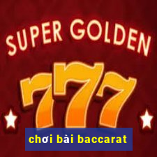 chơi bài baccarat