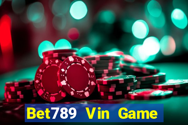 Bet789 Vin Game Bài Vip