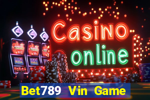 Bet789 Vin Game Bài Vip