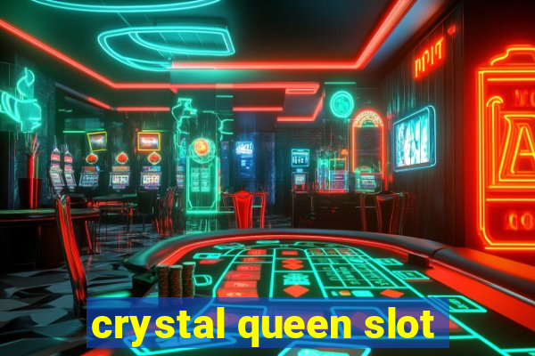 crystal queen slot