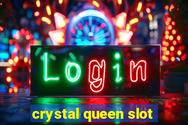 crystal queen slot