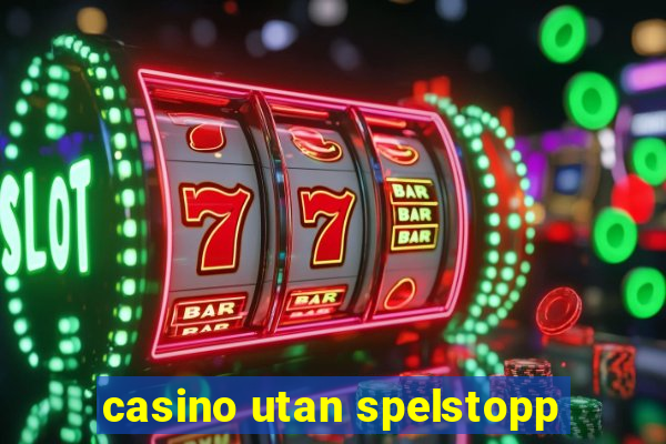 casino utan spelstopp