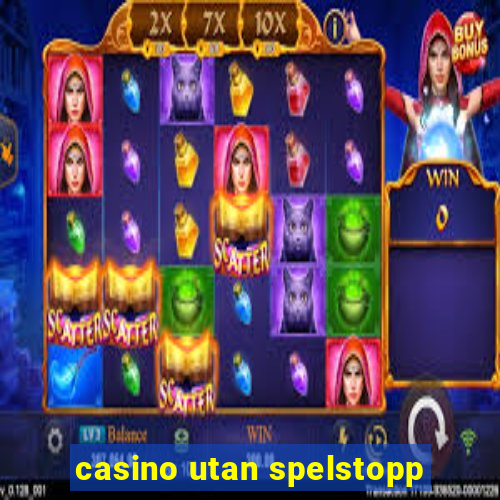 casino utan spelstopp