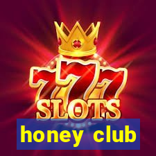 honey club