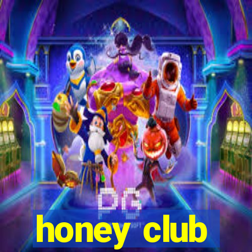 honey club