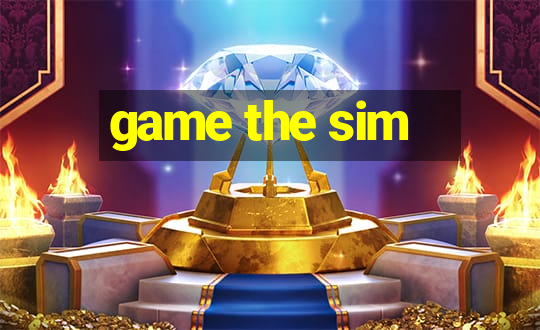 game the sim