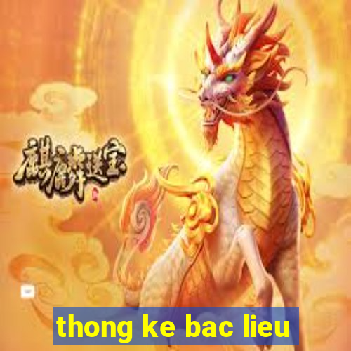 thong ke bac lieu