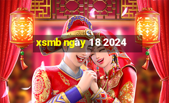 xsmb ngày 1 8 2024