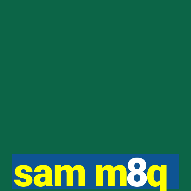 sam m8q