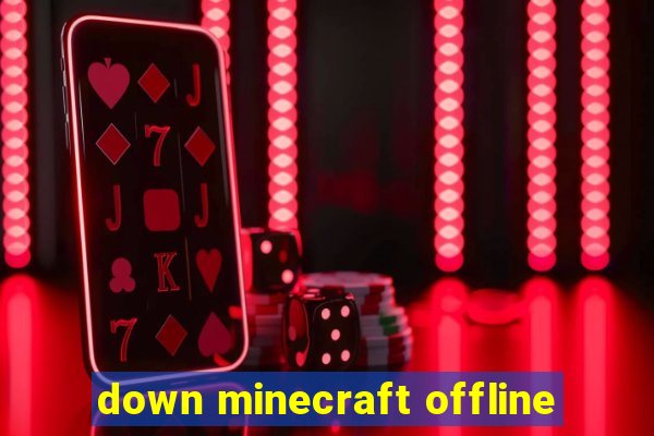 down minecraft offline