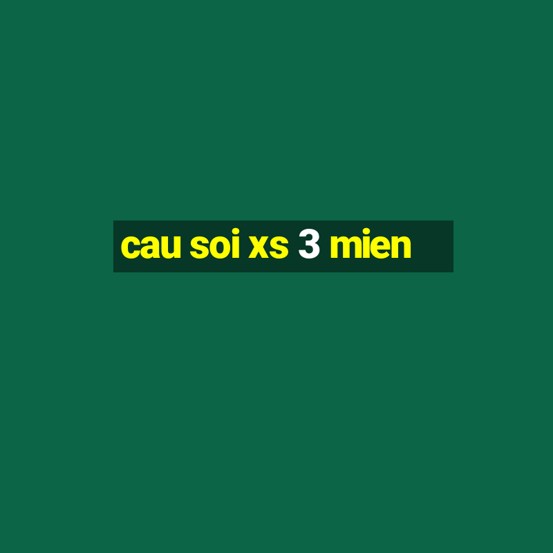 cau soi xs 3 mien