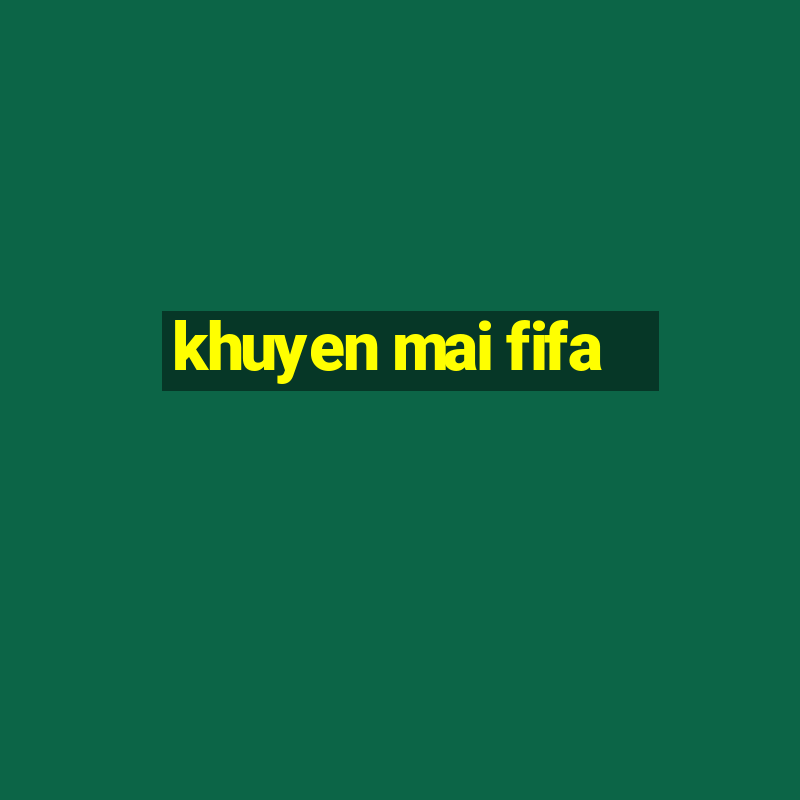 khuyen mai fifa