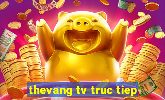 thevang tv truc tiep