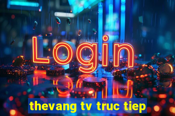 thevang tv truc tiep