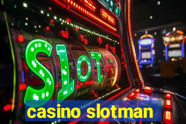 casino slotman