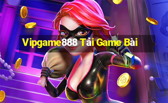 Vipgame888 Tải Game Bài