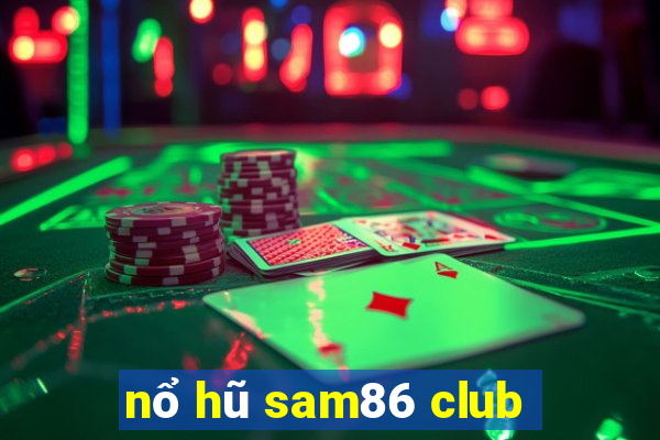 nổ hũ sam86 club