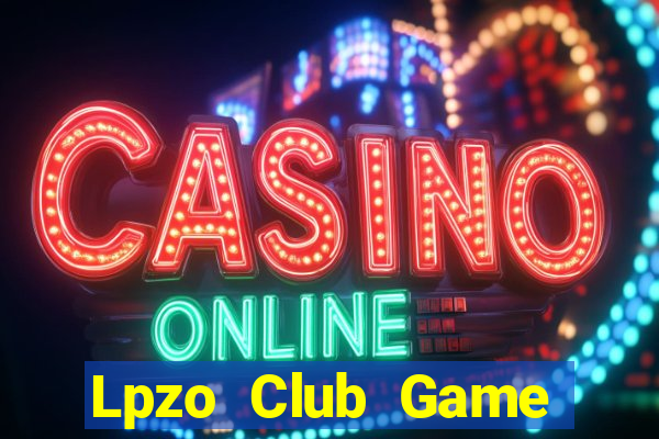 Lpzo Club Game Bài Lá