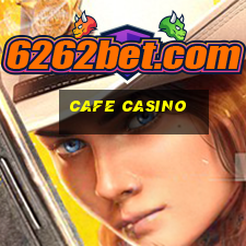 cafe casino