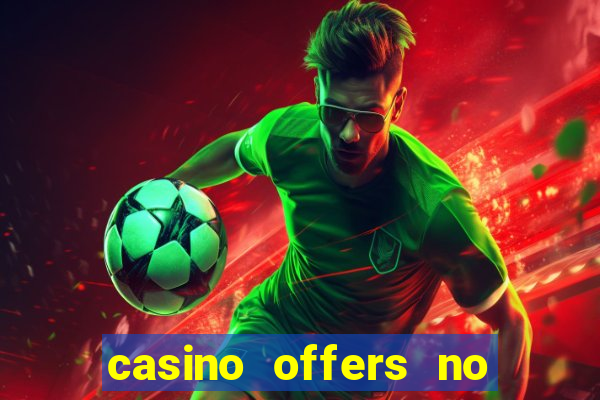 casino offers no deposit uk