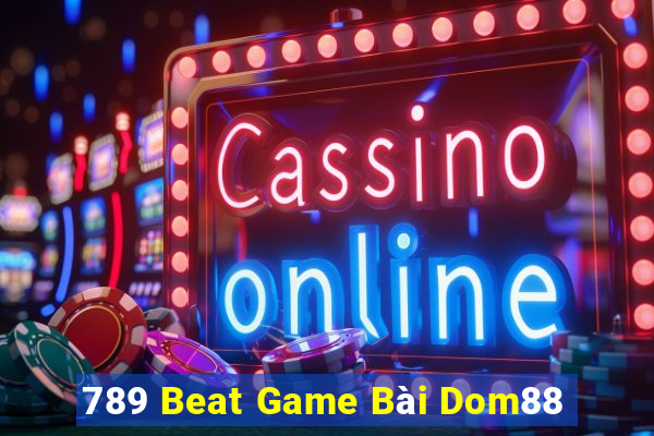 789 Beat Game Bài Dom88