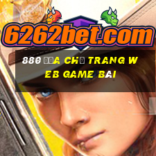 880 Địa chỉ trang web game bài