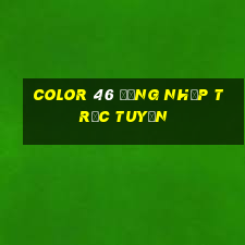 Color 46 Đăng nhập trực tuyến