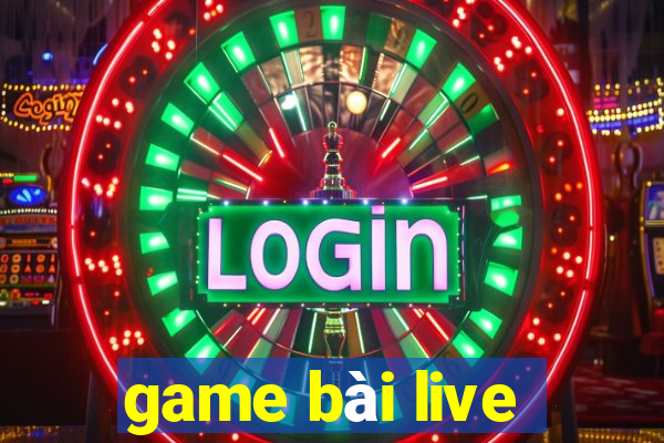 game bài live