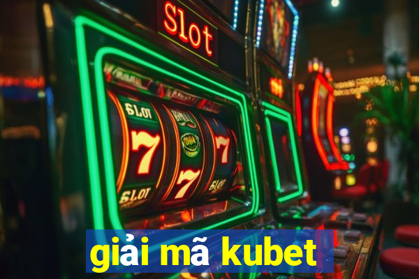 giải mã kubet