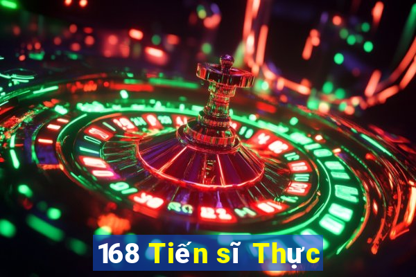 168 Tiến sĩ Thực