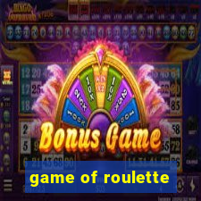 game of roulette