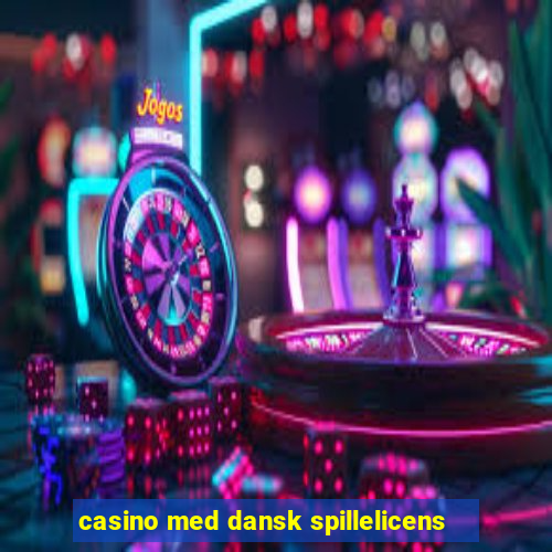 casino med dansk spillelicens