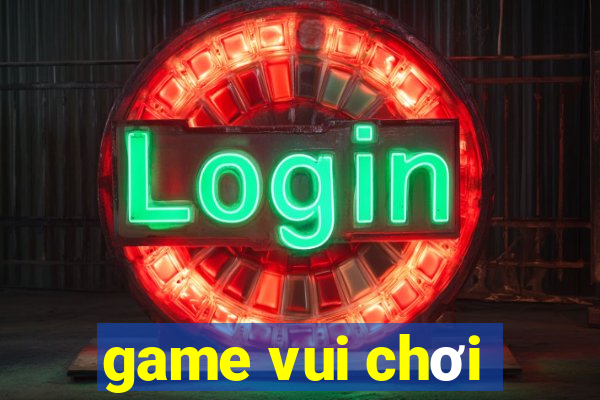 game vui chơi