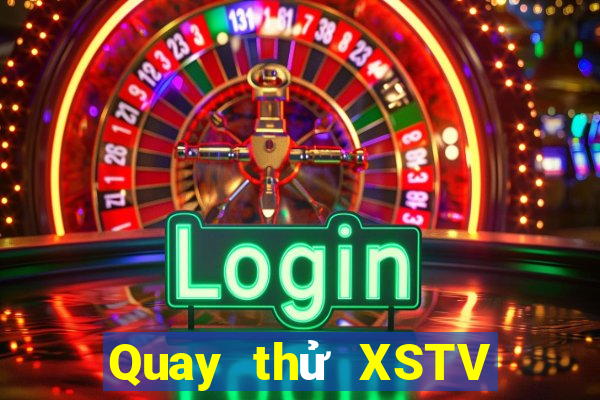 Quay thử XSTV thứ bảy