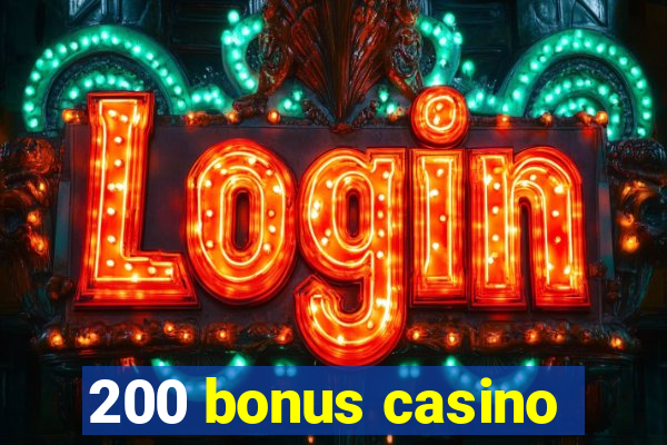 200 bonus casino