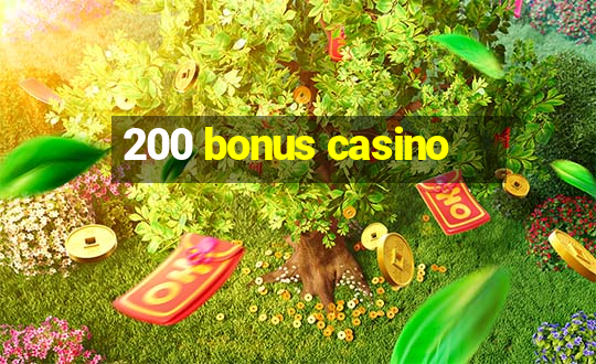 200 bonus casino