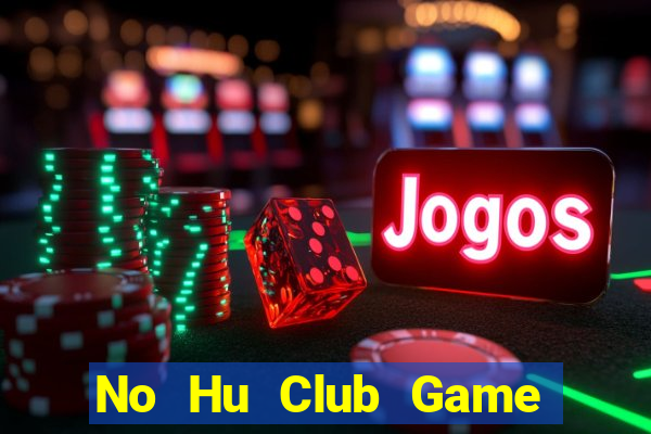 No Hu Club Game Bài Ios