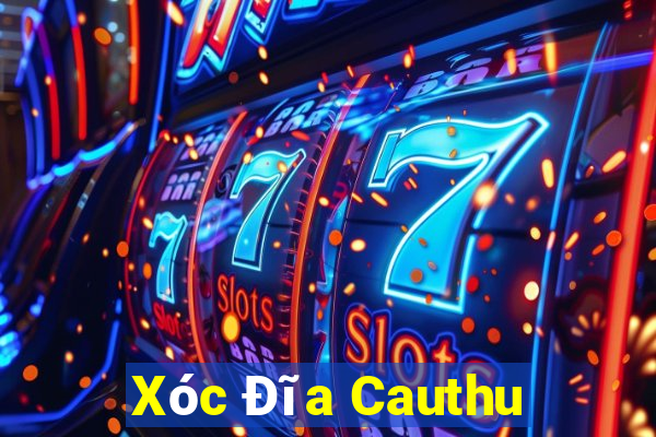 Xóc Đĩa Cauthu