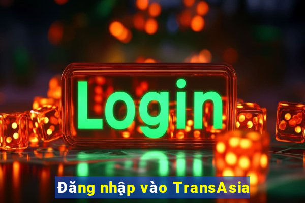 Đăng nhập vào TransAsia